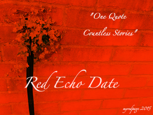Red Echo Date